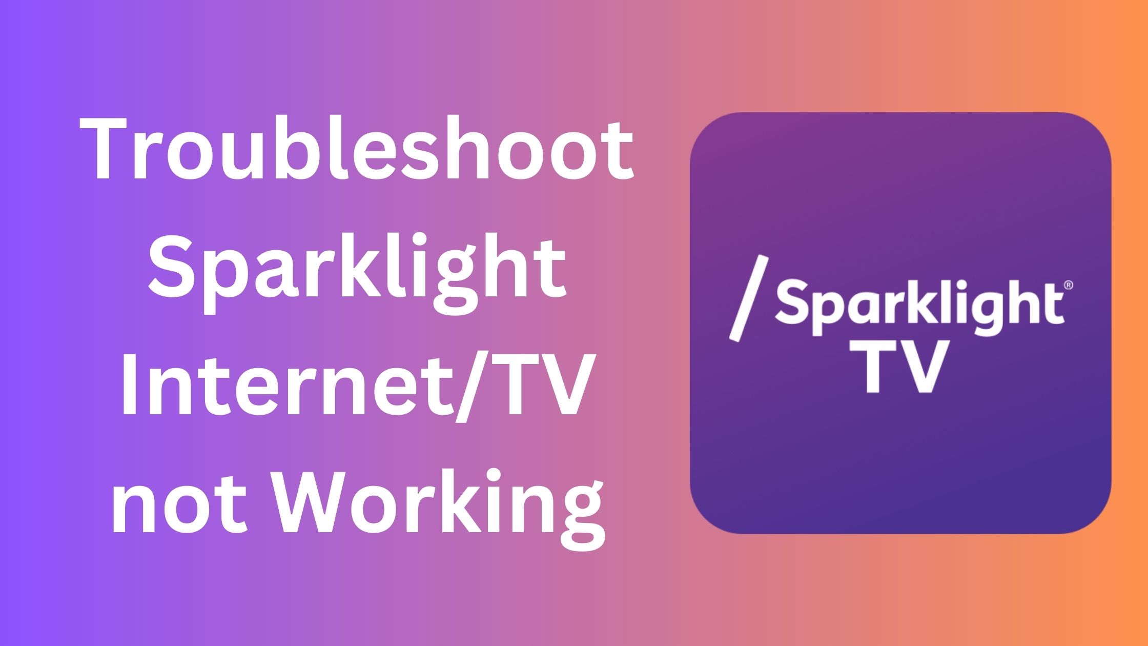 Sparklight Internet not working